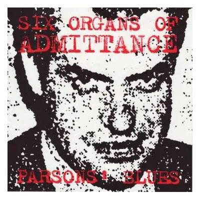 SP Six Organs Of Admittance: Parsons' Blues