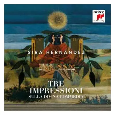 CD Sira Hernandez: Tre Impressioni Sulla Divina Commedia