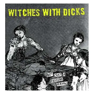 LP Witches With Dicks: Not Just A Passing Season