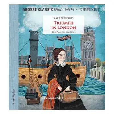 CD Various: Große Klassik Kinderleicht - Triumph In London: Clara Schumann, Eine Pianistin Begei