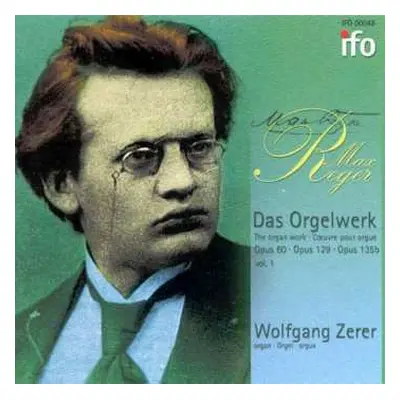 CD Max Reger: Das Orgelwerk Vol. 1