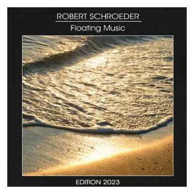 CD Robert Schröder: Floating Music (Edition 2023)