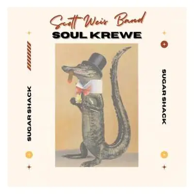 CD Scott Weis Band & The Soul Krewe: Sugar Shack