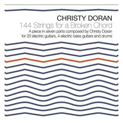 CD Christy Doran: 144 Strings For A Broken Chord