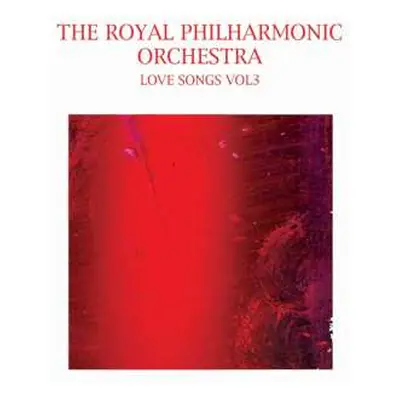 CD The Royal Philharmonic Orchestra: Love Songs Vol. 3