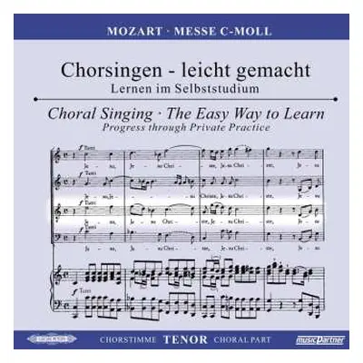 CD Wolfgang Amadeus Mozart: Chorsingen Leicht Gemacht - Wolfgang Amadeus Mozart: Messe C-moll Kv