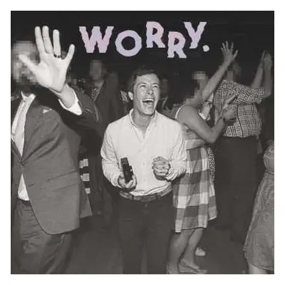 CD Jeff Rosenstock: Worry.