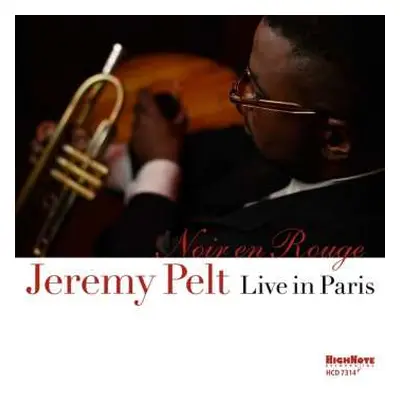 CD Jeremy Pelt: Noir En Rouge, Live In Paris