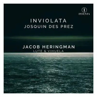 CD Jacob Heringman: Inviolata. Josquin Des Prez