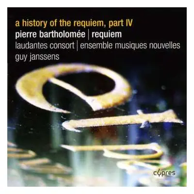 CD Musiques Nouvelles: A History Of The Requiem, Part IV