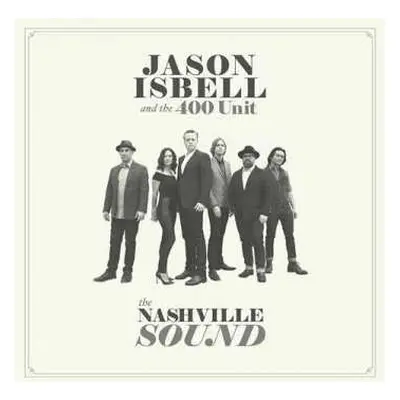 LP Jason Isbell And The 400 Unit: The Nashville Sound