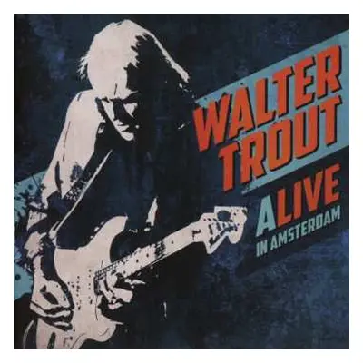 2CD Walter Trout: Alive In Amsterdam