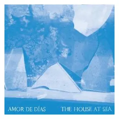 LP Amor De Días: The House At Sea