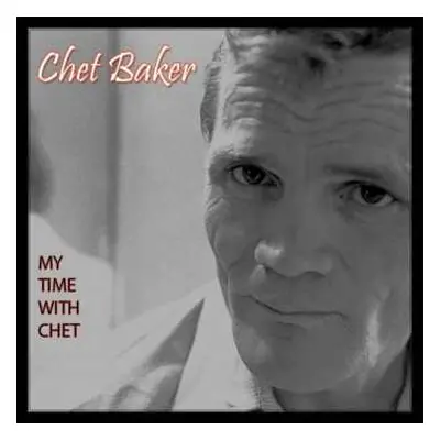 CD Chet Baker: My Time With Chet