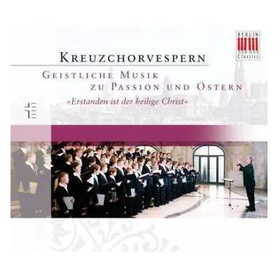 CD Dresdner Kreuzchor: Kreuzchorvespern "Entstanden Ist Der Heilige Christ"