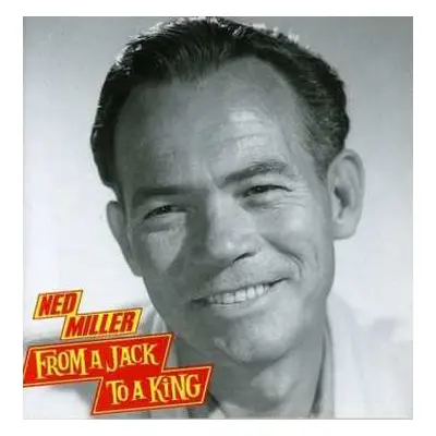 CD Ned Miller: From A Jack To A King