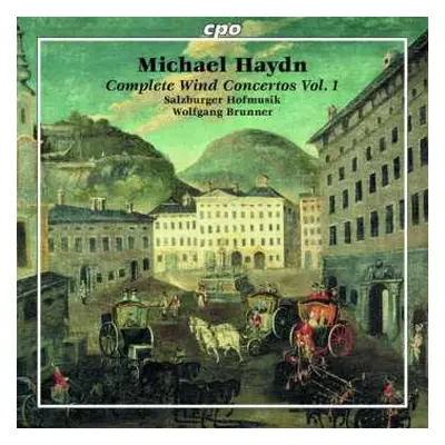 CD Michael Haydn: Complete Wind Concertos Vol. 1