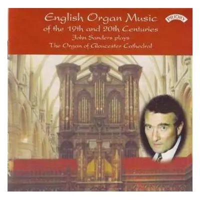 CD John Sanders: John Sanders - English Orgen Music Of The 19th/20th Century