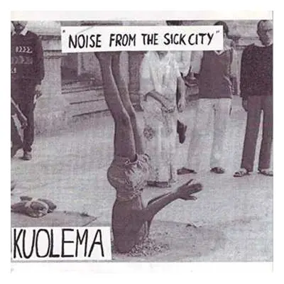 SP Kuoelema: Noise From The Sick City