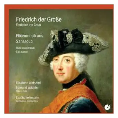 CD Friedrich Ii.von Preussen "friedrich Der Große": Musik In Sanssouci Für 2 Flöten & Cembalo