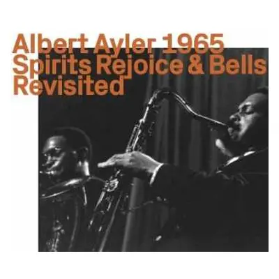 CD Albert Ayler: Spirits Rejoice & Bells (Revisited)