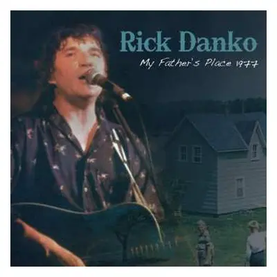 CD Rick Danko: My Father's Place 1977