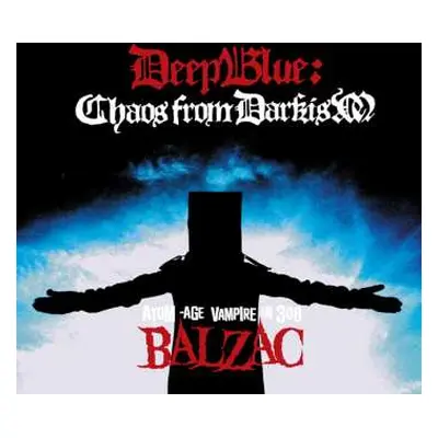 CD/DVD Balzac: Deep Blue: Chaos From Darkism