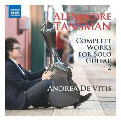 CD Alexandre Tansman: Complete Works For Solo Guitar Vol. 2