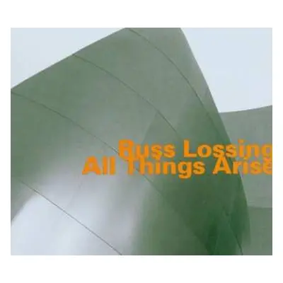 CD Russ Lossing: All Things Arise