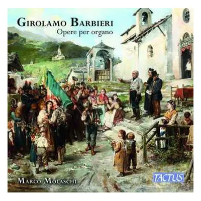 CD Girolamo Barbieri: Opere Per Organo = Organ Works