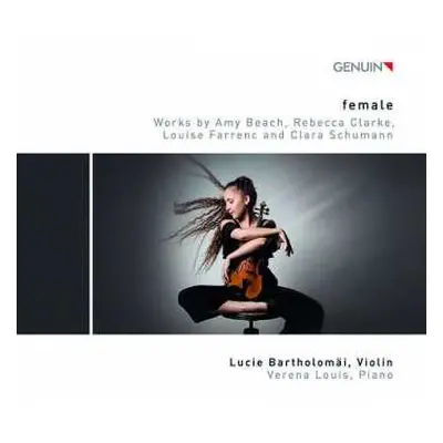 CD Verena Louis: Female: Works By Rebecca Clarke, Clara Schumann, Louise Farrenc And Amy Beach