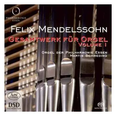 SACD Felix Mendelssohn-Bartholdy: Gesamtwerk Für Orgel Volume I