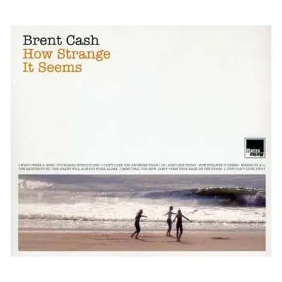 CD Brent Cash: How Strange It Seems