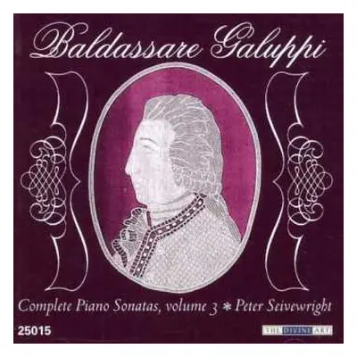 CD Baldassare Galuppi: Complete Piano Sonatas Vol. 3