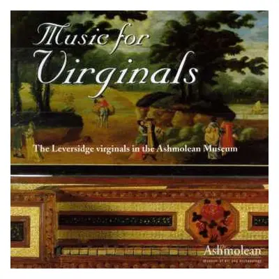 CD William Byrd: Music For Virginals (The Leversidge Virginals In The Ashmolean Museum)