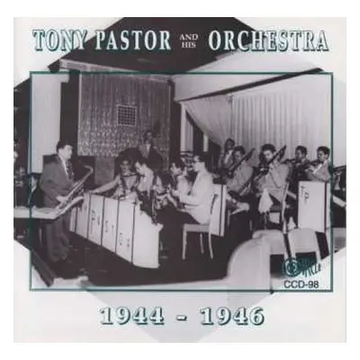 CD Tony Pastor And His Orchestra: 1944 - 1946