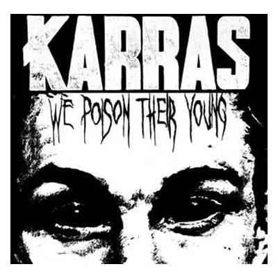 LP Karras: We Poison Their Young