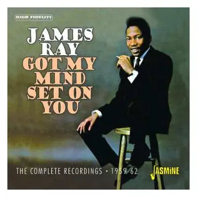 CD James Ray & The Performance: Got My Mind Set On You: The Complete Recordings 1959 - 1962