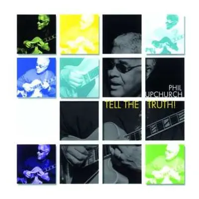 2LP Phil Upchurch: Tell The Truth LTD