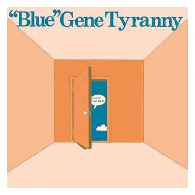 CD "Blue" Gene Tyranny: Out Of The Blue