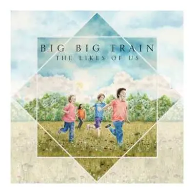 2LP Big Big Train: The Likes Of Us