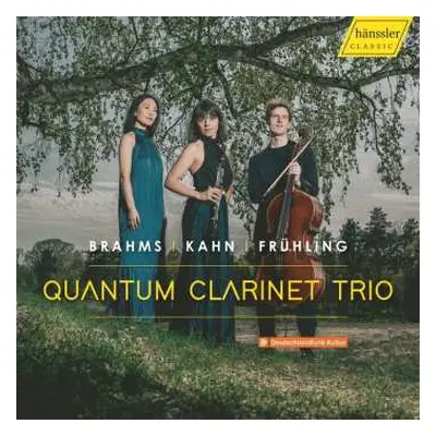 CD Carl Frühling: Quantum Clarinet Trio - Brahms / Kahn / Frühling