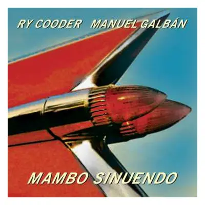 2LP Ry Cooder: Mambo Sinuendo