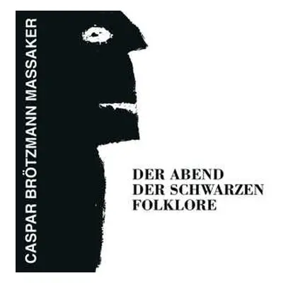 LP Caspar Brötzmann Massaker: Der Abend Der Schwarzen Folklore