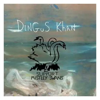 CD Dingus Khan: Support Mistley Swans