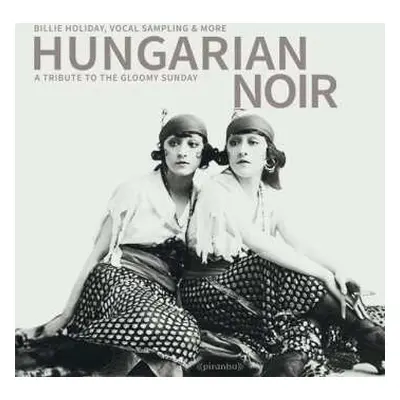 CD Various: Hungarian Noir. A Tribute To The Gloomy Sunday