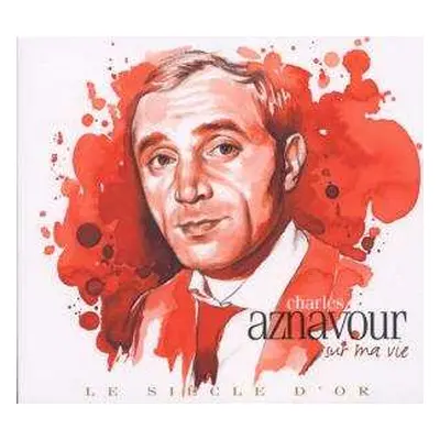 2CD Charles Aznavour: Sur Ma Vie - Le Siècle D'or