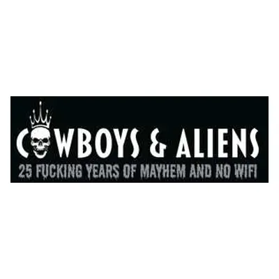 2CD Cowboys & Aliens: Twentyfive Fucking Years Of Mayhem And No Wifi