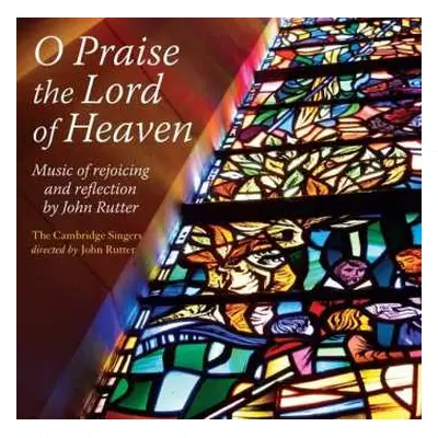 CD John Rutter: Geistliche Musik "o Praise The Lord Of Heaven"