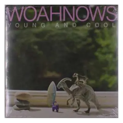 LP Woahnows: Young And Cool CLR